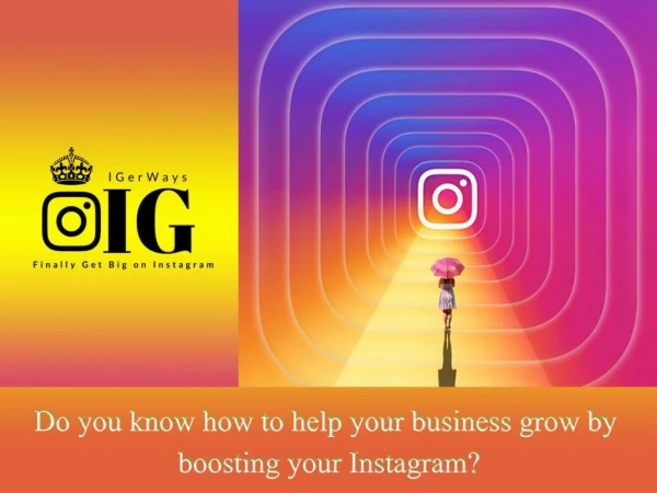 Do you know how to help your business grow by boosting your Instagram