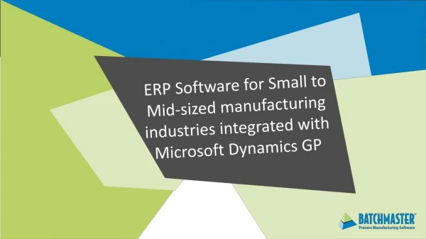 ERP Software for Small to Mid-sized manufacturing industries integrated with Microsoft Dynamics GP