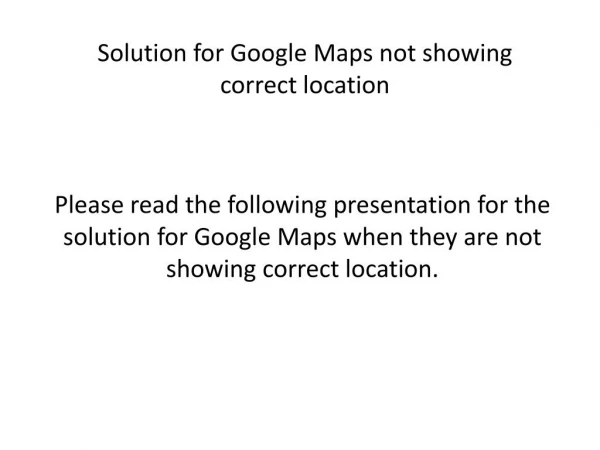 Google maps not showing correct location