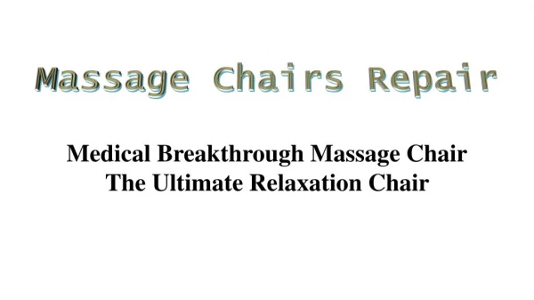 Medical Breakthrough Massage Chairâ€“The Ultimate Relaxation Chair