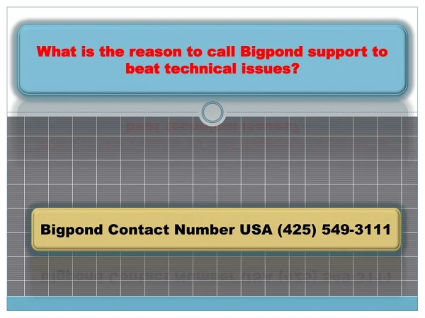 What is the reason to call Bigpond support to beat technical issues?