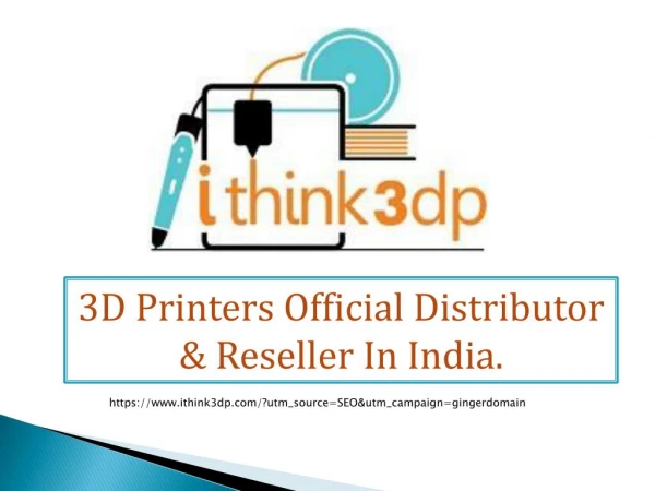 3D printers Distributor & Reseller in India | iThink3dp