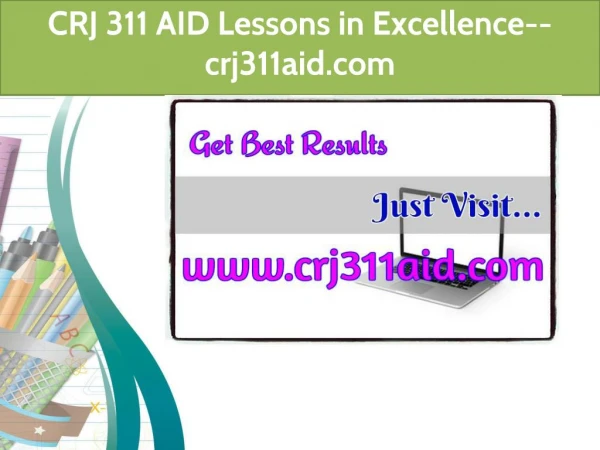 CRJ 311 AID Lessons in Excellence--crj311aid.com