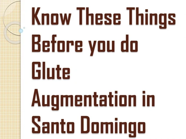 Effective Glute Augmentation in Santo Domingo