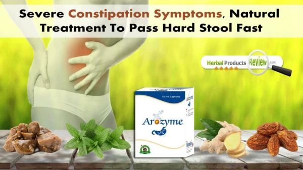 Severe Constipation Symptoms, Natural Treatment to Pass Hard Stool Fast