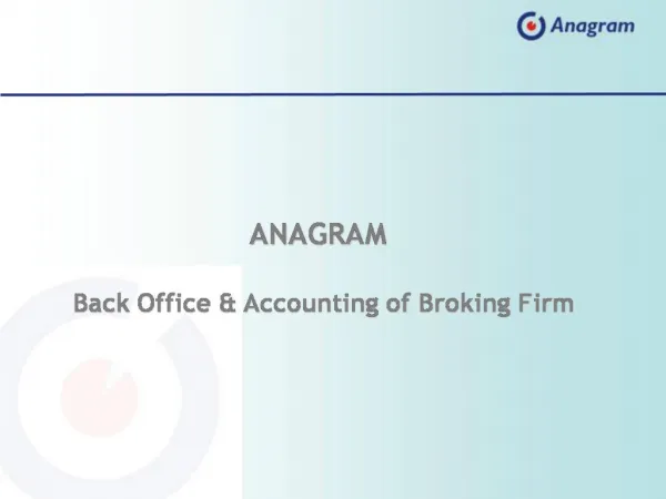 ANAGRAM Back Office Accounting of Broking Firm