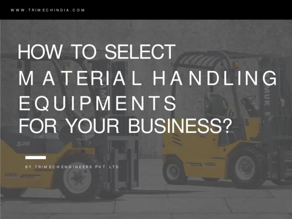 How to select Material Handling Equipments for your Business?