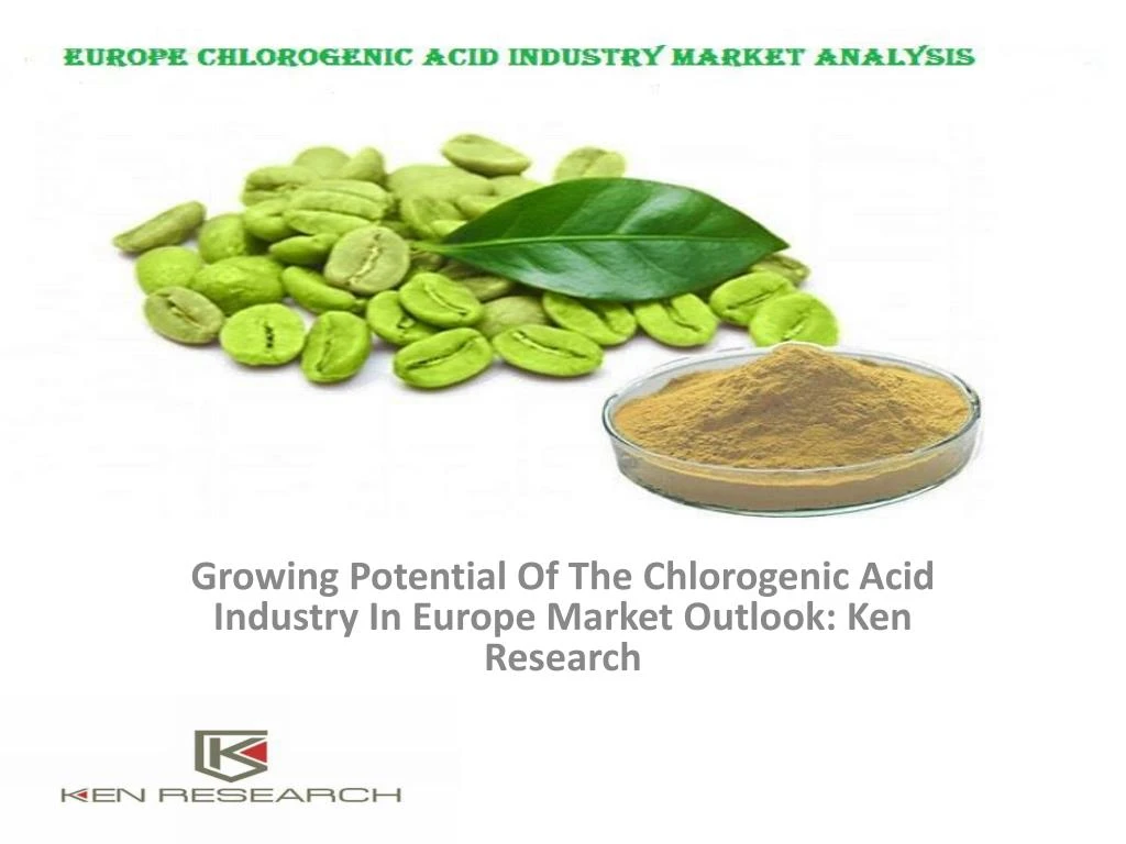 growing potential of the chlorogenic acid industry in europe market outlook ken research