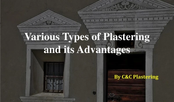 Various Types of Plastering and its Advantages in San Jose
