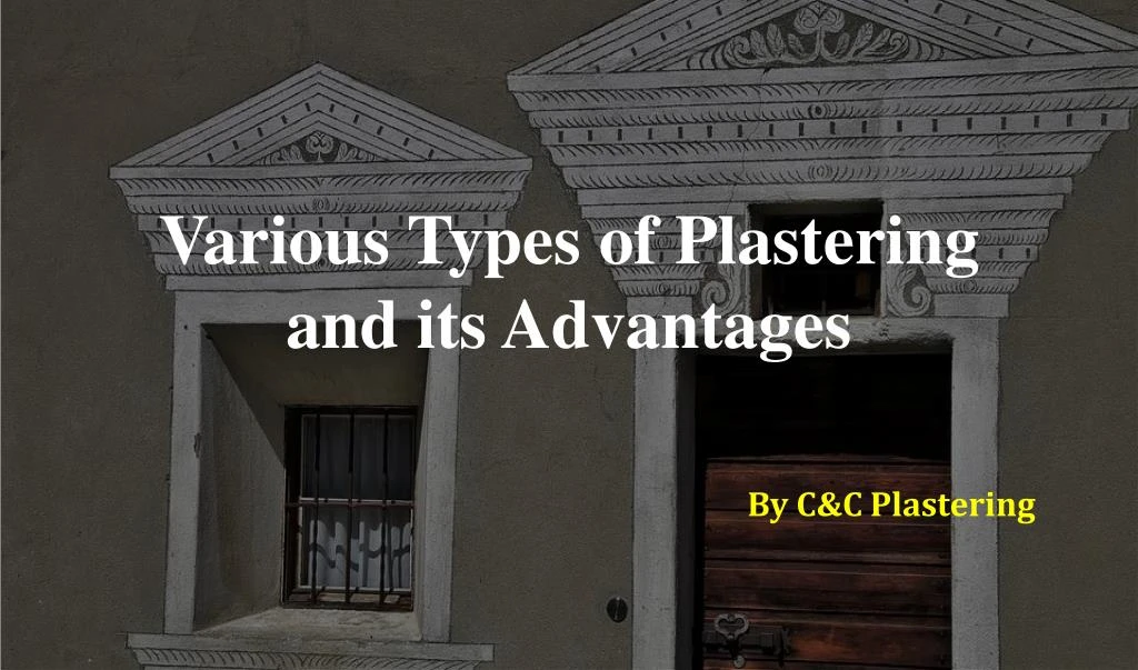 various types of plastering and its advantages