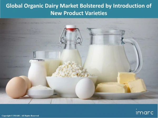 Global Organic Dairy Market: Industry Trends, Share, Size, Growth, Opportunity and Forecast 2018-2023