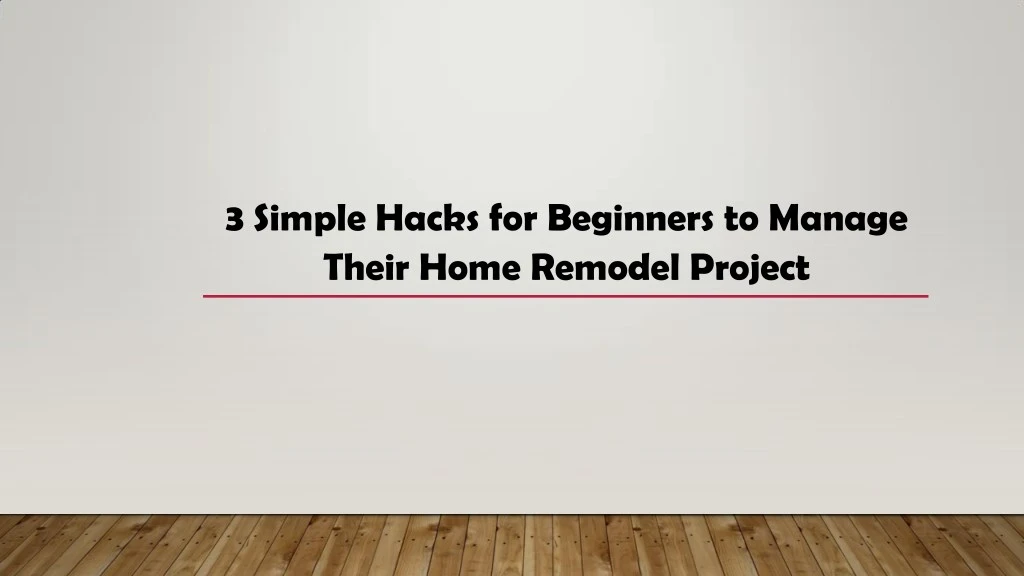 3 simple hacks for beginners to manage their home