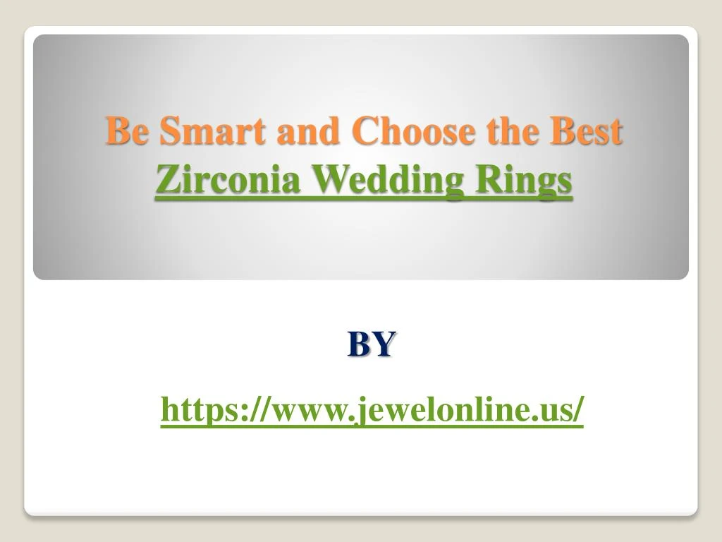 be smart and choose the best zirconia wedding rings