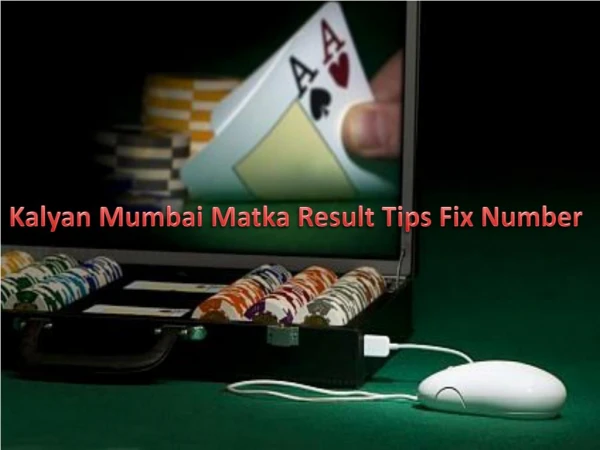 Satta Matka Kalyan Mumbai Matka Result Tips Fix Number