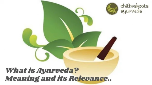 What is Ayurveda? Meaning and its Relevance.