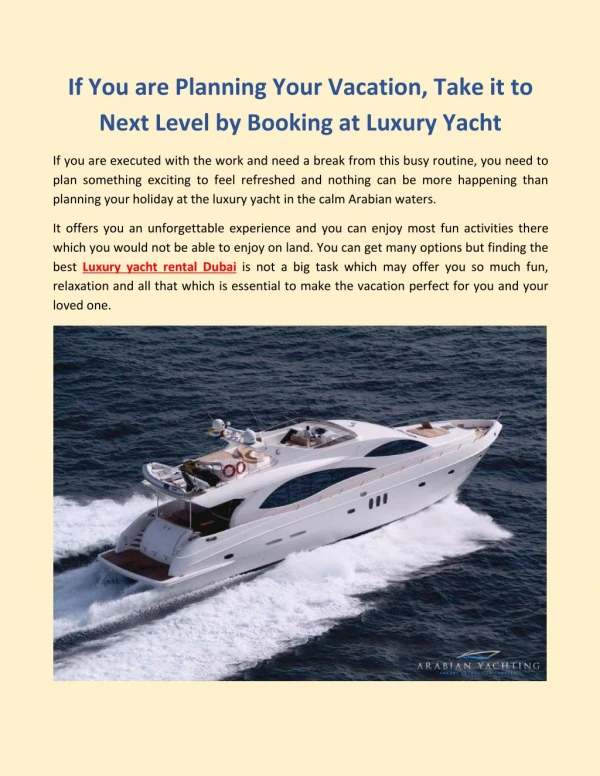 If you are planning your vacation, take it to next level by booking at Luxury yacht