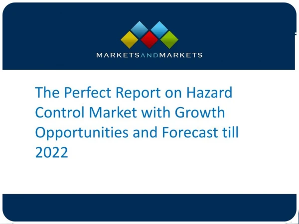 The Perfect Report on Hazard Control Market with Growth Opportunities and Forecast till 2022
