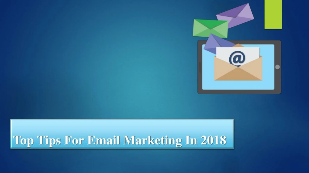 top tips for email marketing in 2018