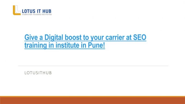 Give a Digital boost to your carrier at SEO training in institute in Pune!