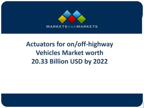 Attractive Opportunities in the Actuators for on off highway Vehicles Market
