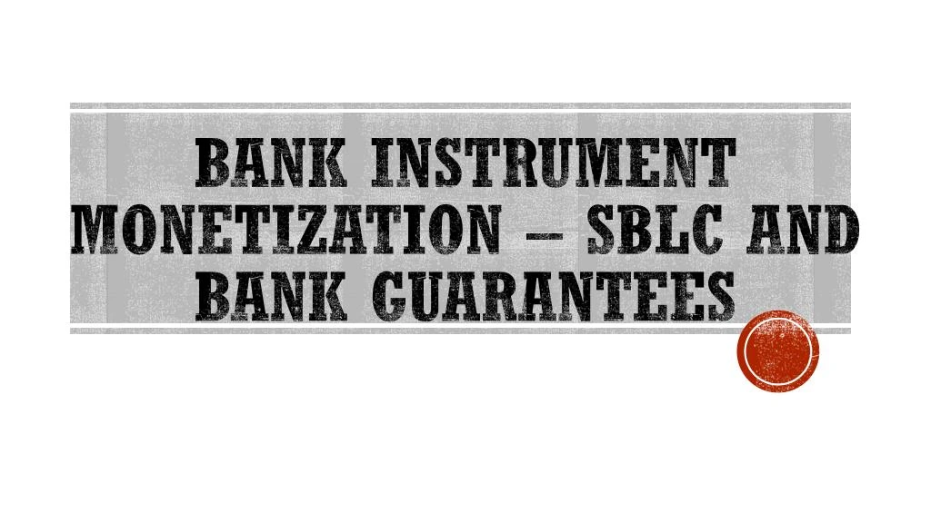 bank instrument monetization sblc and bank guarantees