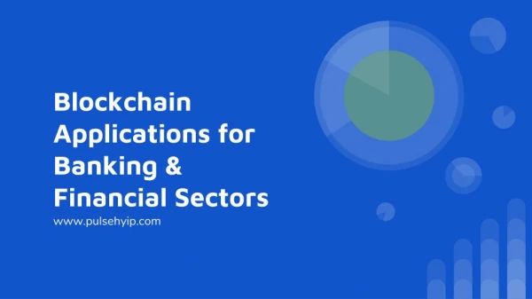 Blockchain Applications for Banking & Financial Sectors