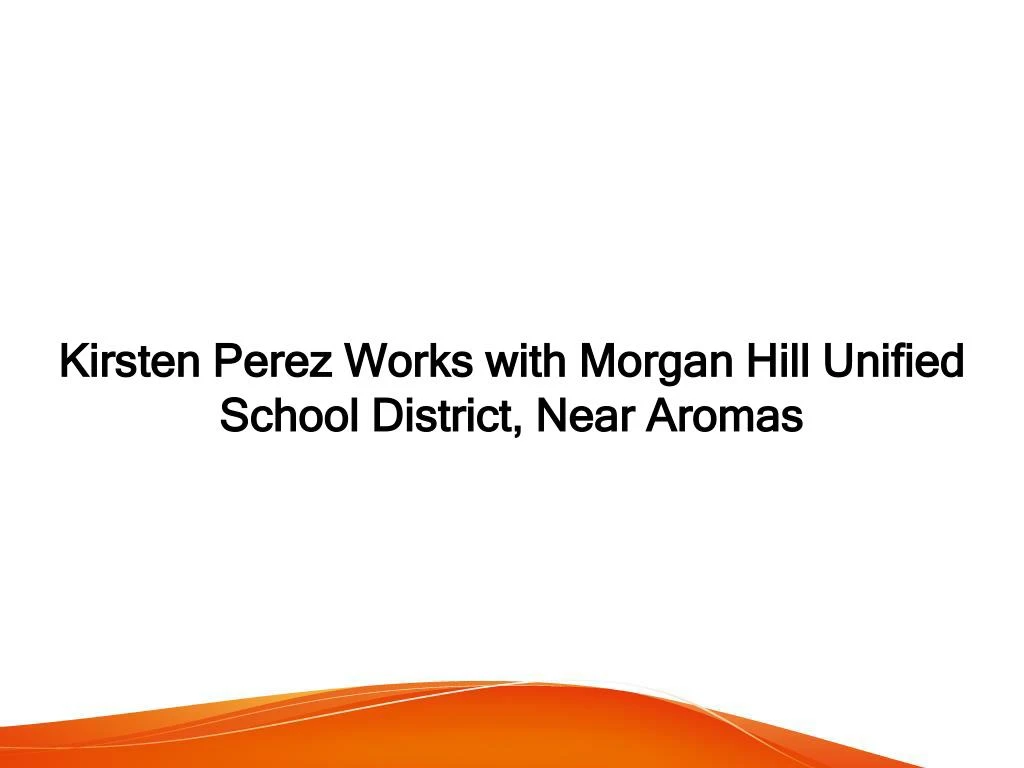 kirsten perez works with morgan hill unified