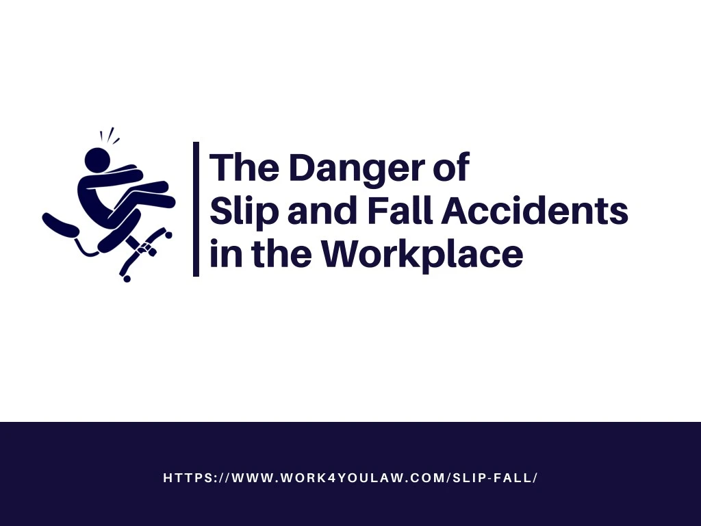 the danger of slip and fall accidents