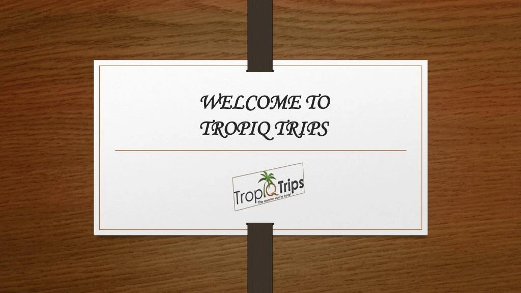 welcome to tropiq trips