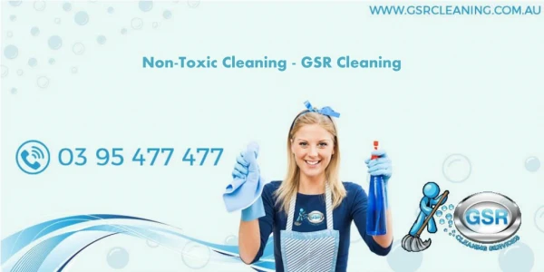 Non-Toxic Cleaning - GSR Cleaning
