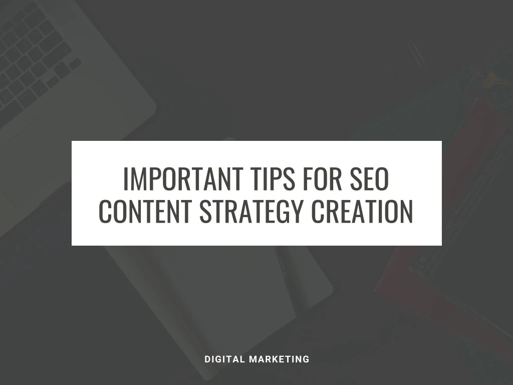 important tips for seo content strategy creation