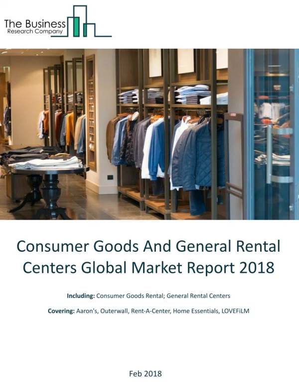 Consumer Goods And General Rental Centers Global Market Report 2018