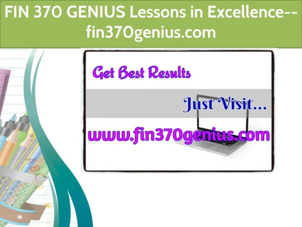FIN 370 GENIUS Lessons in Excellence--fin370genius.com