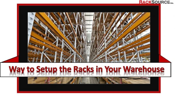 Way to Setup the Racks in your Warehouse