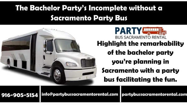The Bachelor Party’s Incomplete without a Party bus rental Sacramento