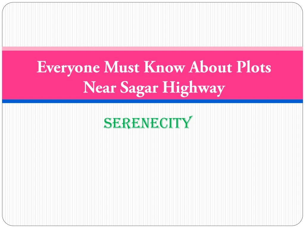 everyone must know about plots near sagar highway