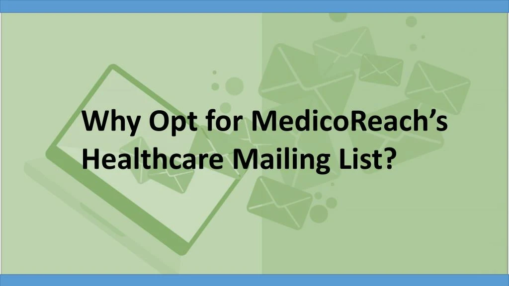 why opt for medicoreach s healthcare mailing list