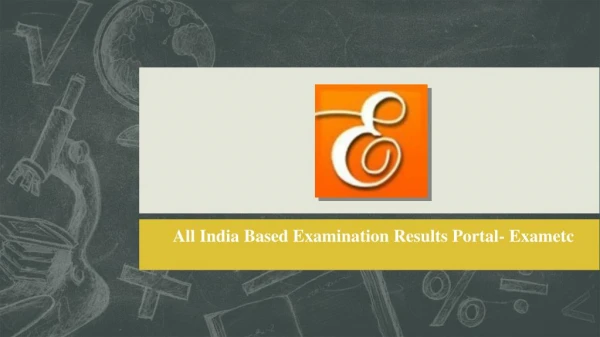 All India Based Examination results Portal- Exametc