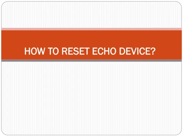 HOW TO RESET ECHO DEVICE?