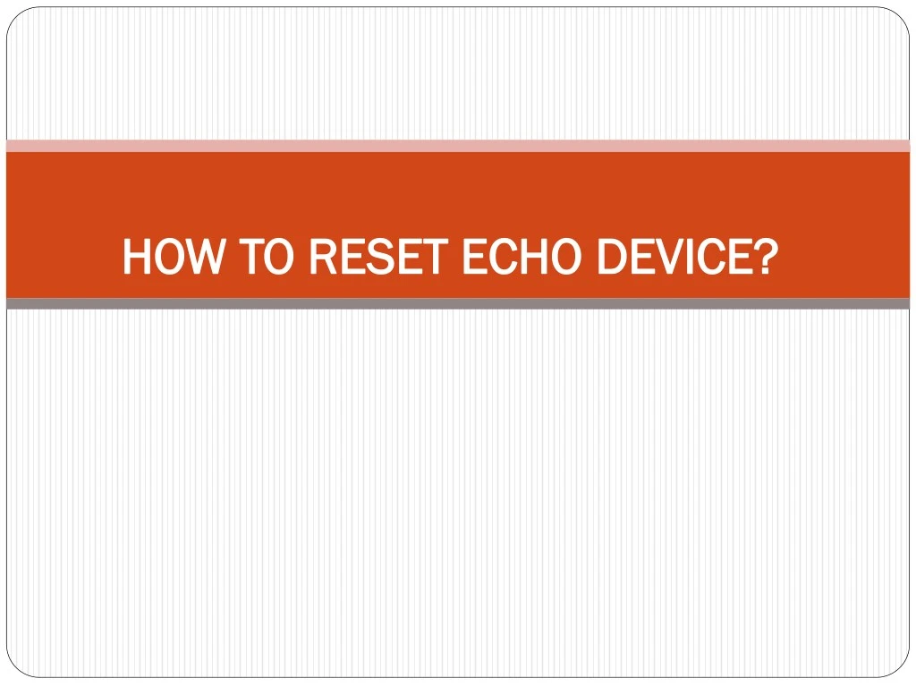 how to reset echo device how to reset echo device