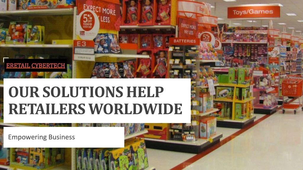 our solutions help retailers worldwide