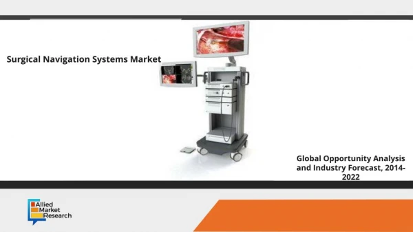 Surgical Navigation Systems Market : Is Hitting New Highs 2017-2023