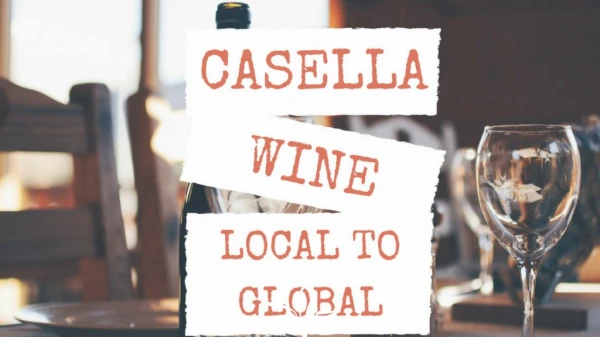 How Casella Wines Turn Local to Global Brand