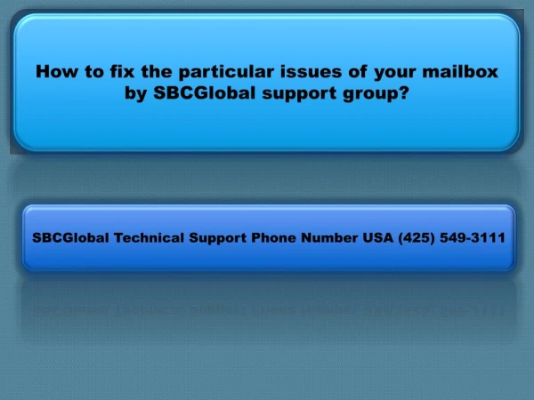 How to fix the particular issues of your mailbox by SBCGLOBAL support group?