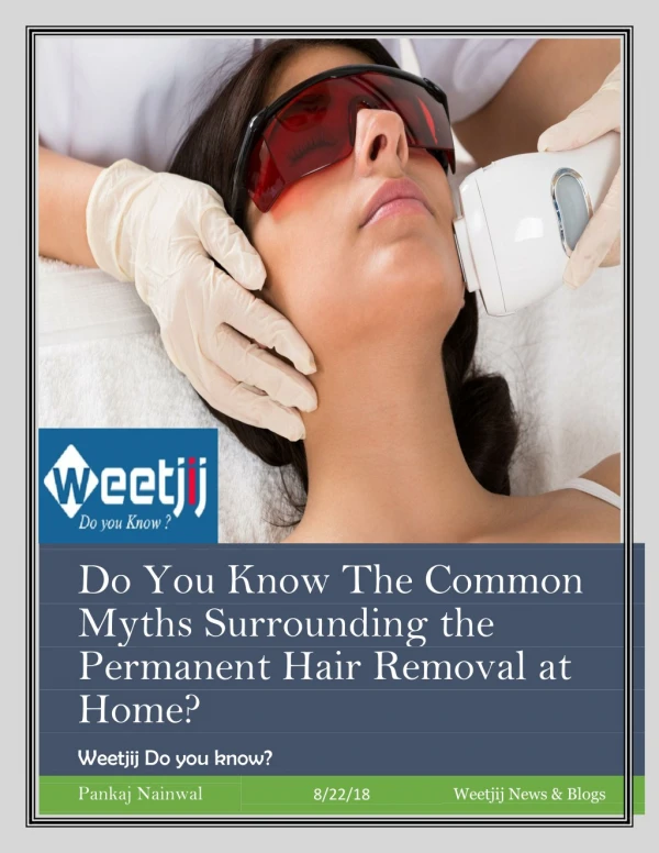 Do You Know The Common Myths Surrounding the Permanent Hair Removal at Home?