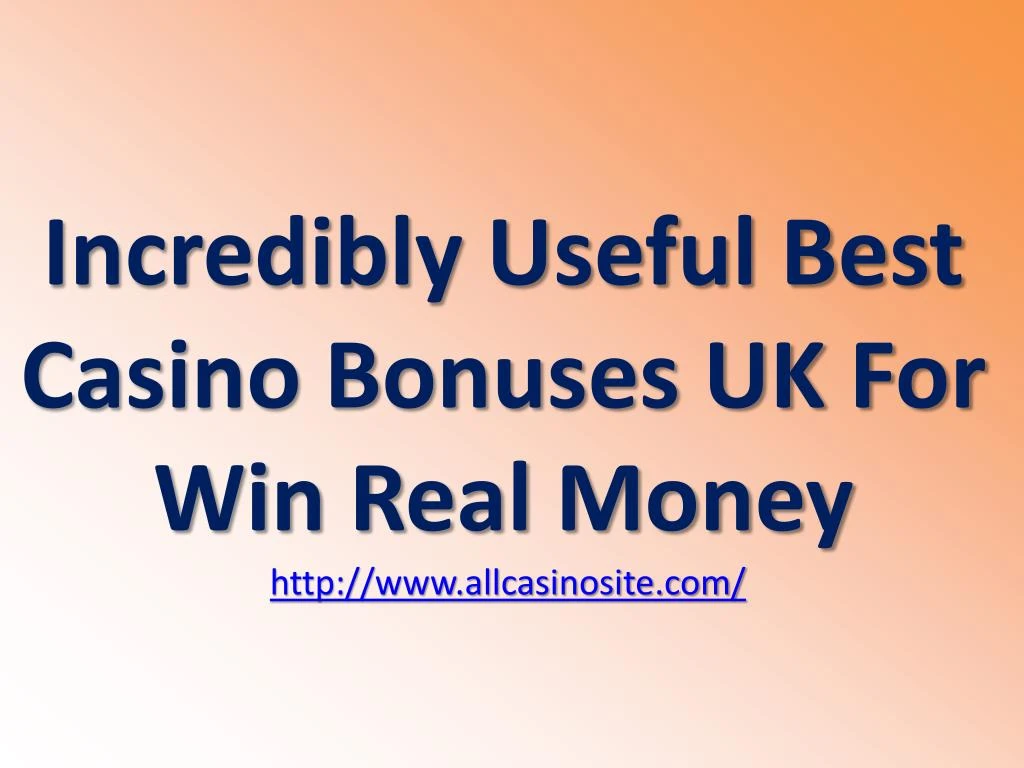 incredibly useful best casino bonuses uk for win real money http www allcasinosite com