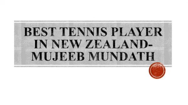 Best Tennis Player in New Zealand-Mujeeb Mundath
