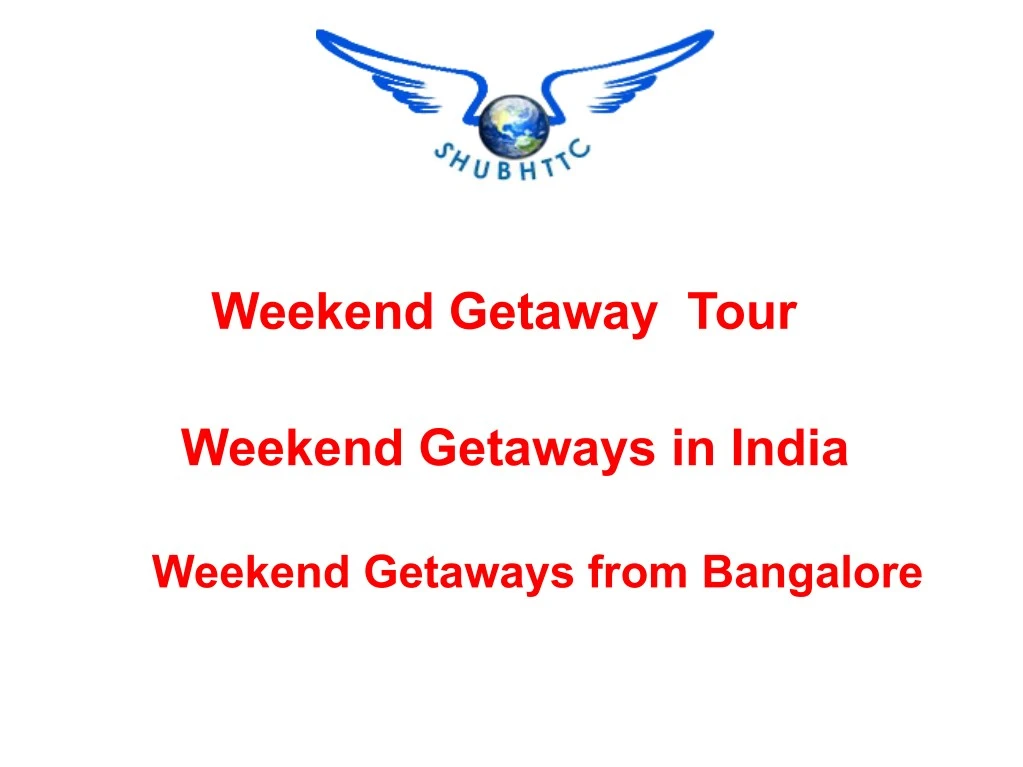weekend getaway tour
