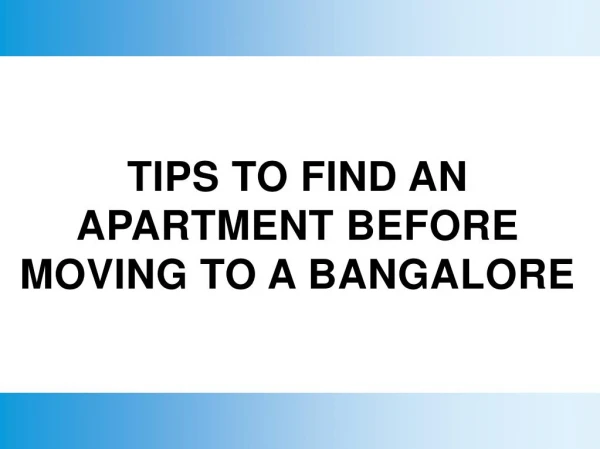 TIPS TO FIND AN APARTMENT BEFORE MOVING TO A BANGALORE | Apartments in KR Puram, Bangalore