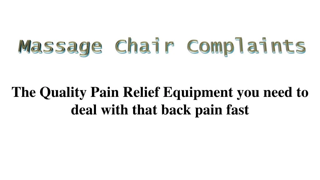 massage chair complaints
